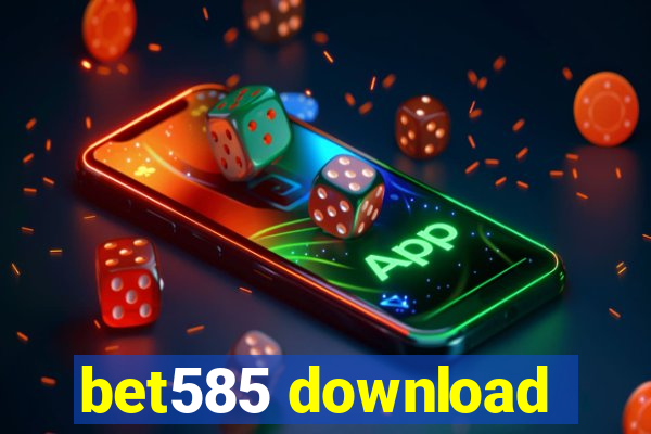 bet585 download